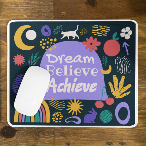 Dream Believe Achieve – Motivational Premium Mouse Pad