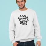Live Simply Do Good Daily | 100% Pure Cotton Unisex Sweatshirt