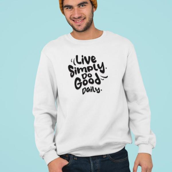 Live Simply Do Good Daily | 100% Pure Cotton Unisex Sweatshirt